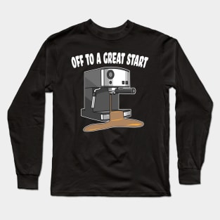 Off to a Great Start Long Sleeve T-Shirt